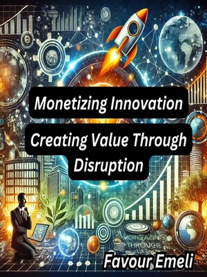 cover image of Monetizing Innovation